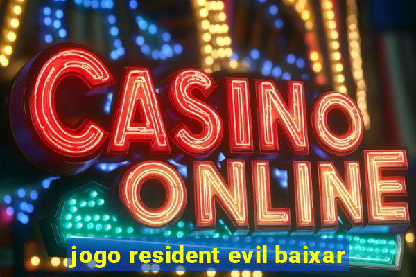 jogo resident evil baixar